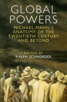 Global powers : Michael Mann's anatomy of the twentieth century and beyond /