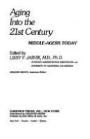 Aging into the 21st century : middle-agers today /