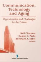 Communication, technology and aging : opportunities and challenges for the future /