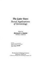 The Later years : social applications of gerontology /