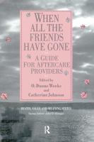 When all the friends have gone : a guide for aftercare providers /