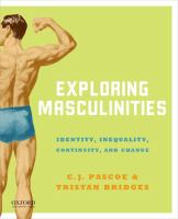 Exploring masculinities : identity, inequality, continuity and change /