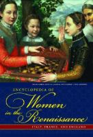 Encyclopedia of women in the Renaissance : Italy, France, and England /