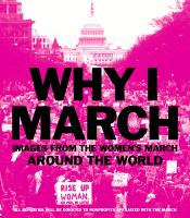 Why I march : images from the Women's March around the world /