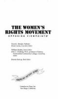 The women's rights movement: opposing viewpoints /