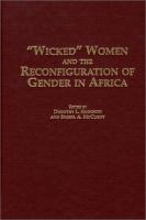 "Wicked" women and the reconfiguration of gender in Africa /