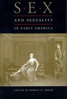 Sex and sexuality in early America /