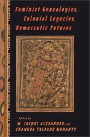 Feminist genealogies, colonial legacies, democratic futures /