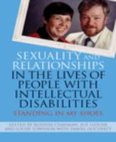 Sexuality and relationships in the lives of people with intellectual disabilities : standing in my shoes /