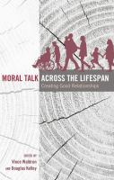 Moral talk across the lifespan : creating good relationships /