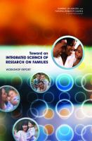 Toward an integrated science of research on families : workshop report /