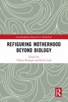 Refiguring motherhood beyond biology /