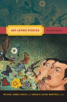 Gay Latino Studies A Critical Reader /