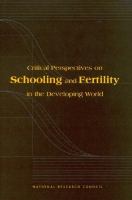 Critical perspectives on schooling and fertility in the developing world /