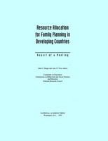 Resource allocation for family planning in developing countries : report of a meeting /