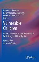 Vulnerable children : global challenges in education, health, well-being, and child rights /