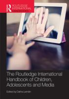 The Routledge international handbook of children, adolescents and media /