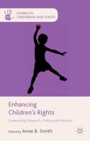 Enhancing children's rights : connecting research, policy and practice /