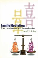 Family Mediation Theory and Practice with Chinese Families /