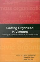 Getting Organized in Vietnam : Moving in and around the Socialist State /