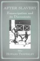 After slavery : emancipation and its discontents /