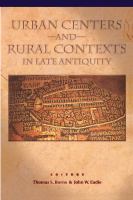 Urban centers and rural contexts in late antiquity /