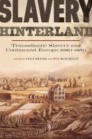 Slavery hinterland : transatlantic slavery and continental Europe, 1680-1850 /