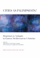 Cities as palimpsests? : responses to antiquity in eastern Mediterranean urbanism.