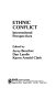 Ethnic conflict : international perspectives /