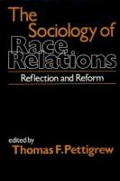 The Sociology of race relations : reflection and reform /