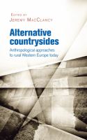 Alternative countrysides : anthropological approaches to rural Western Europe today /