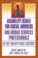 Disability issues for social workers and human services professionals in the twenty-first century /