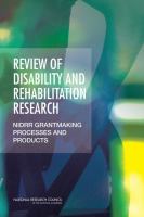 Review of Disability and Rehabilitation Research : NIDRR Grantmaking Processes and Products /