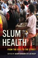 Slum health : from the cell to the street /