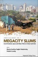 Megacity slums : social exclusion, space and urban policies in Brazil and India /