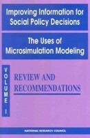 Improving information for social policy decisions. the uses of microsimulation modeling /
