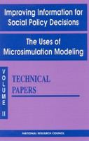 Improving information for social policy decisions. the uses of microsimulation modeling /