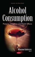 Alcohol consumption : patterns, influences and health effects /