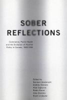 Sober reflections : commerce, public health, and the evolution of alcohol policy in Canada, 1980-2000 /
