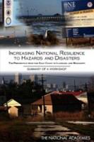 Increasing National Resilience to Hazards and Disasters : the Perspective from the Gulf Coast of Louisiana and Mississippi : Summary of a Workshop /