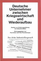 Deutsche Unternehmer zwischen Kriegswirtschaft und Wiederaufbau : Studien zur Erfahrungsbildung von Industrie-Eliten /