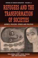 Refugees and the transformation of societies : agency, policies, ethics and politics /