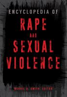 Encyclopedia of rape and sexual violence /
