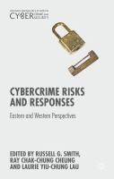 Cybercrime risks and responses : eastern and western perspectives /