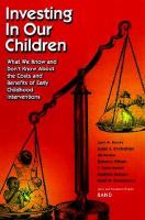 Investing in our children : what we know and don't know about the costs and benefits of early childhood interventions /