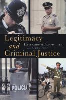 Legitimacy and Criminal Justice An International Perspective /