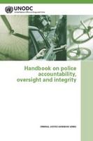 Handbook on police accountability, oversight and integrity.