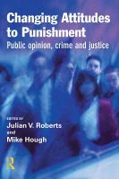 Changing attitudes to punishment : public opinion, crime and justice /