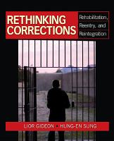Rethinking corrections : rehabilitation, reentry, and reintegration /