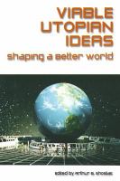 Viable utopian ideas : shaping a better world /